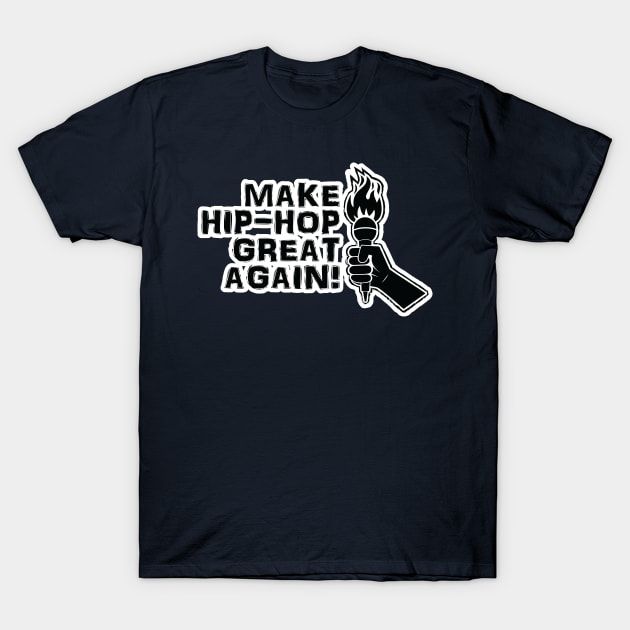 Make Hip Hop Great Again T-Shirt by Merch House